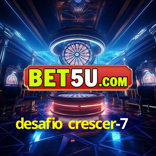 desafio crescer